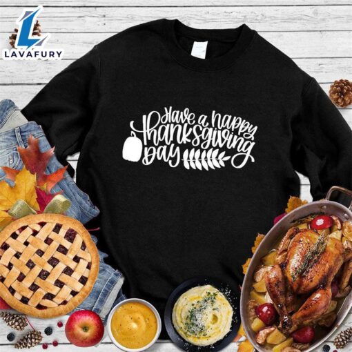 Happy Hallothanksmas Gift Funny Have A Happy Thanksgiving Day Sweatshirt