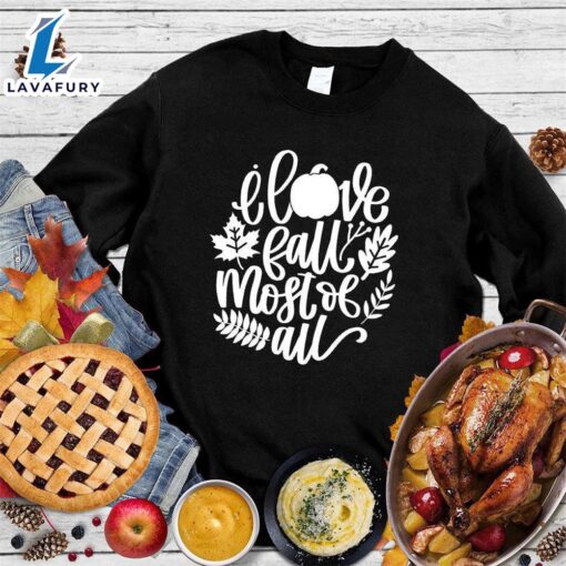 Happy Hallothanksmas Gift Funny I Love Fall Most Of All Version 3 Sweatshirt