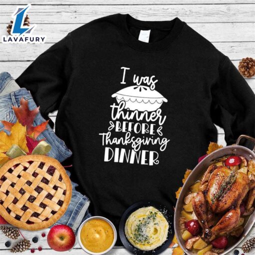 Happy Hallothanksmas Gift Funny I Was Thinner Before Thanksgiving Dinner Sweatshirt