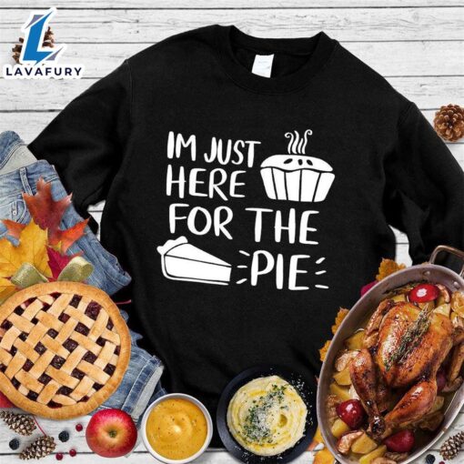 Happy Hallothanksmas Gift Funny I’m Just Here For The Pie Sweatshirt