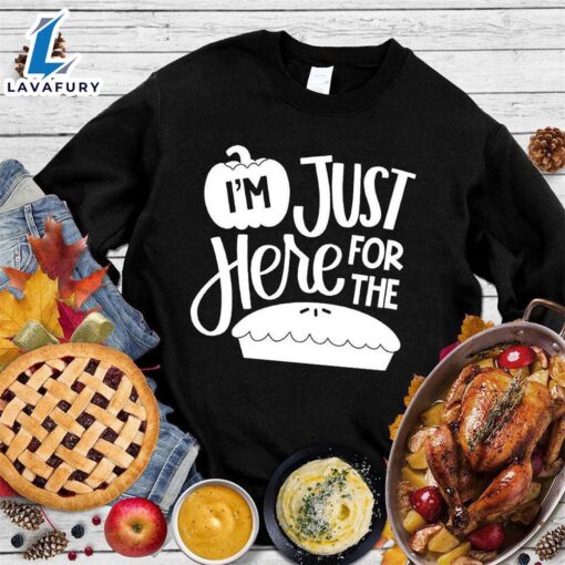 Happy Hallothanksmas Gift Funny I’m Just Here For The Pie Version Sweatshirt