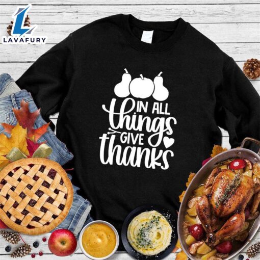 Happy Hallothanksmas Gift Funny In All Things Give Thanks Sweatshirt