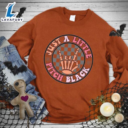 Happy Hallothanksmas Gift Funny Just A Little Pitch Black Colored Edition Sweatshirt