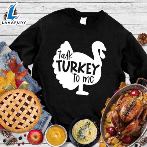 Happy Hallothanksmas Gift Funny Talk Turkey To Me Sweatshirt