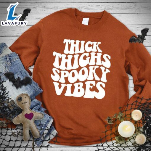 Happy Hallothanksmas Gift Funny Thick Thighs Spooky Vibes Sweatshirt