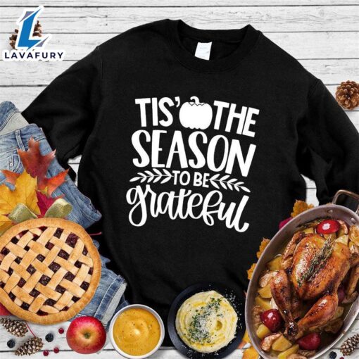 Happy Hallothanksmas Gift Funny Tis’ The Season To Be Grateful Version Sweatshirt