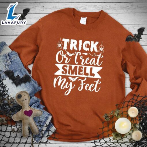 Happy Hallothanksmas Gift Funny Trick Or Treat Smell My Feet Sweatshirt