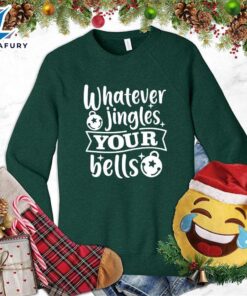 Happy Hallothanksmas Gift Funny Whatever Jingles Your Bells Sweatshirt