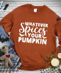 Happy Hallothanksmas Gift Funny Whatever Spices Your Pumpkin Version Sweatshirt