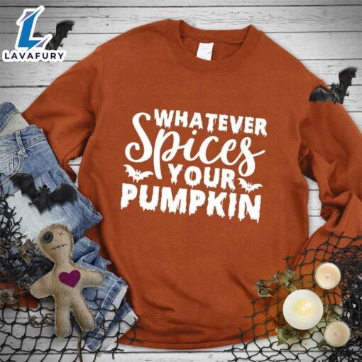 Happy Hallothanksmas Gift Funny Whatever Spices Your Pumpkin Version Sweatshirt