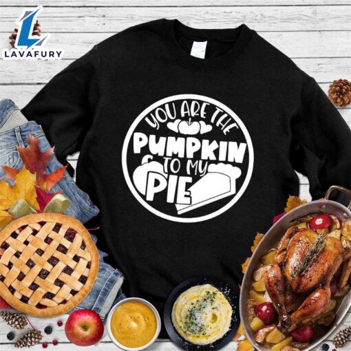 Happy Hallothanksmas Gift Funny You Are The Pumpkin To My Pie Sweatshirt