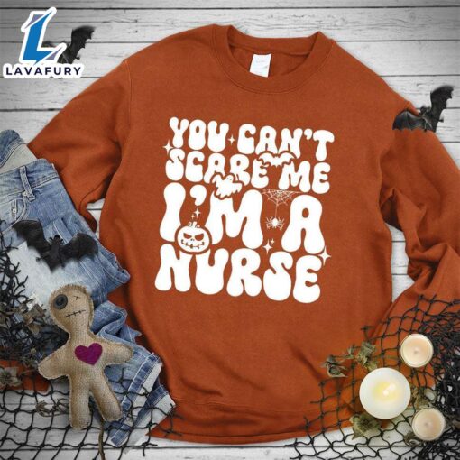 Happy Hallothanksmas Gift Funny You Can’t Scare Me I’m A Nurse Sweatshirt