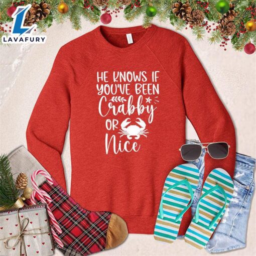 He Knows If You’ve Been Crabby Or Nice Sweatshirt – Gift Christmas Sweatshirt