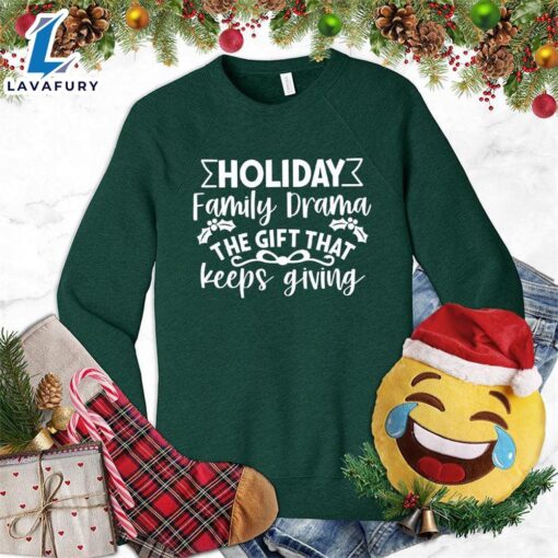 Holiday Family Drama The Gift That Keeps Giving Sweatshirt – Gift Christmas Sweatshirt