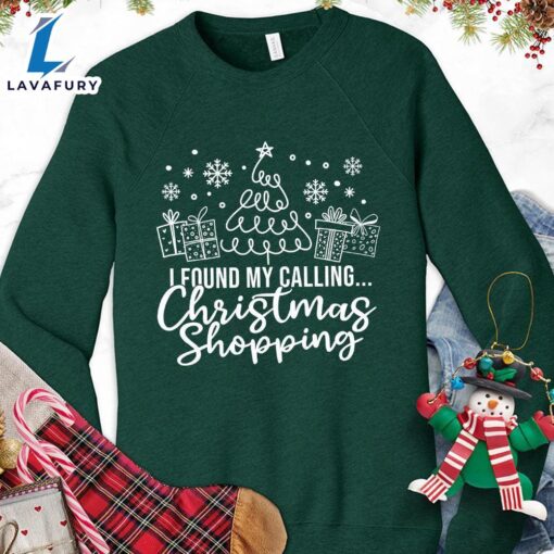 I Found My Calling Christmas Shopping Version 1 Sweatshirt – Gift Christmas Sweatshirt