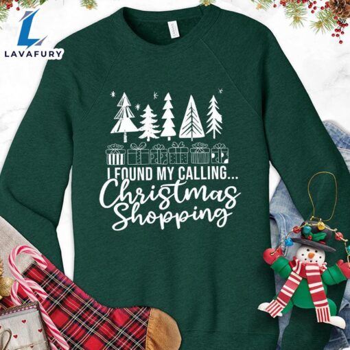 I Found My Calling Christmas Shopping Version 2 Sweatshirt – Gift Christmas Sweatshirt