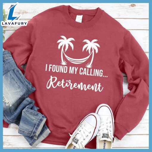 I Found My Calling… Retirement Sweatshirt – Gift Christmas Sweatshirt