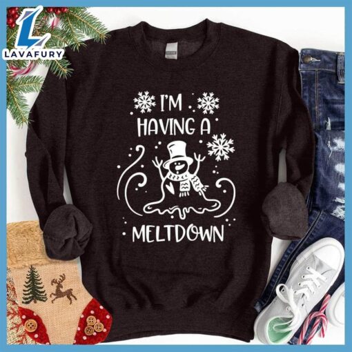 I’m Having A Meltdown Sweatshirt – Gift Christmas Sweatshirt