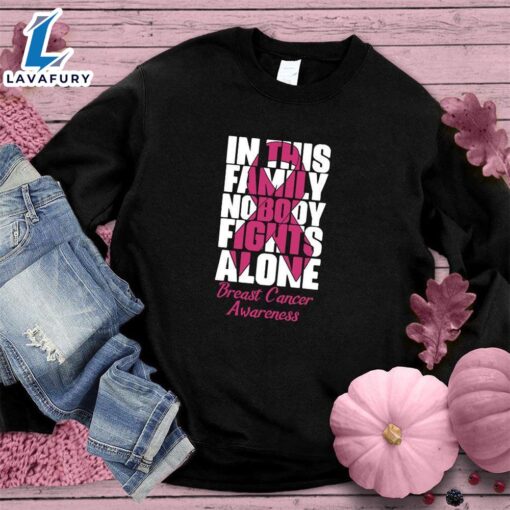 In This Family Nobody Fights Alone Colored Edition Sweatshirt , Cancer Awareness Shirt