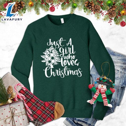 Just A Girl Who Loves Christmas Sweatshirt – Gift Christmas Sweatshirt