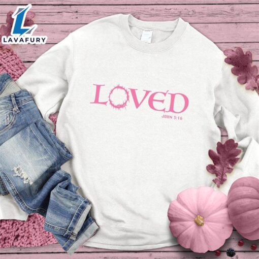 Loved Sweatshirt Pink Edition , Cancer Awareness Shirt