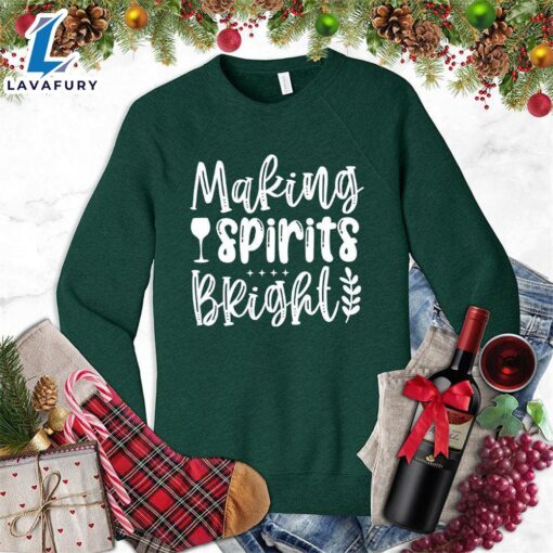 Making Spirits Bright Sweatshirt – Gift Christmas Sweatshirt