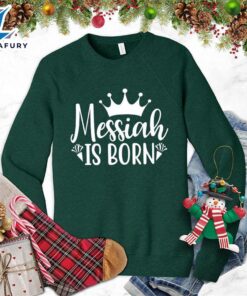 Messiah Is Born Sweatshirt –…