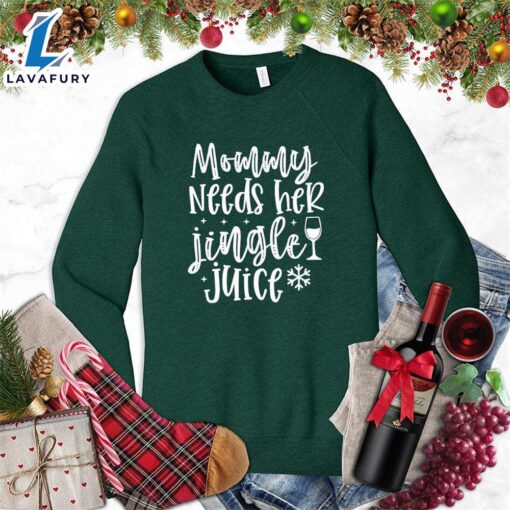 Mommy Needs Her Jingle Juice Sweatshirt – Gift Christmas Sweatshirt