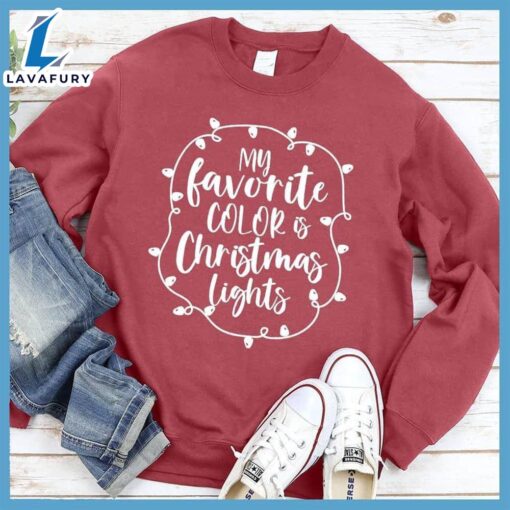 My Favorite Color Is Christmas Lights Sweatshirt – Gift Christmas Sweatshirt