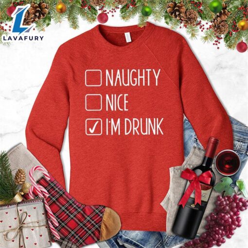 Naughty Nice I’m Drunk Sweatshirt – Gift Christmas Sweatshirt