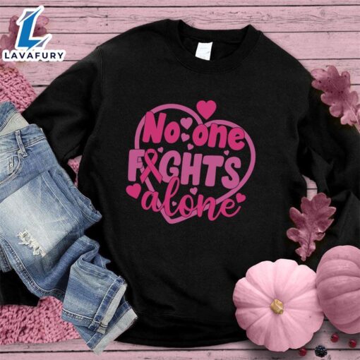 No One Fights Alone Colored Edition Sweatshirt , Cancer Awareness Shirt