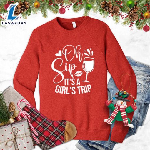 Oh Sip It’s A Girl’s Trip Sweatshirt – Gift Christmas Sweatshirt