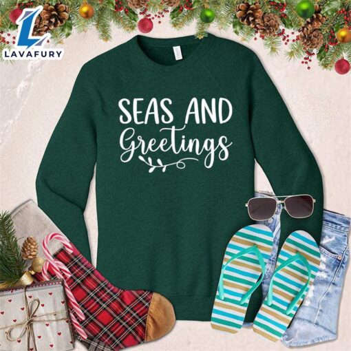 Seas And Greetings Sweatshirt – Gift Christmas Sweatshirt