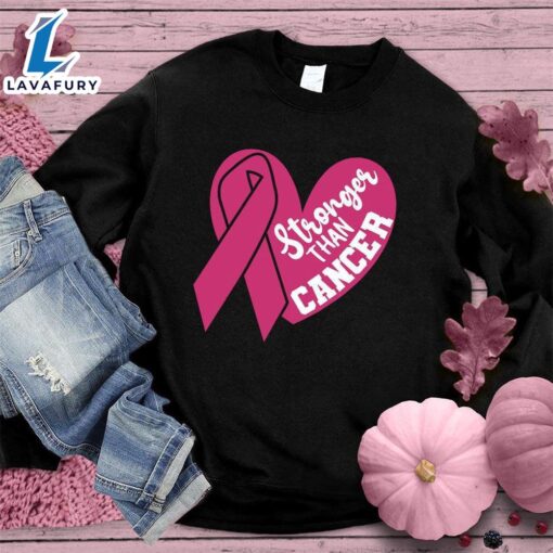 Stronger Than Cancer Colored Edition Version 4 Sweatshirt , Cancer Awareness Shirt