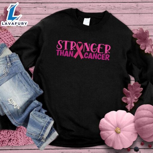 Stronger Than Cancer Version 6 Colored Edition Sweatshirt , Cancer Awareness Shirt