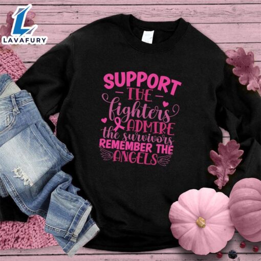 Support The Fighters Admire The Survivors Version 2 Colored Edition Sweatshirt , Cancer Awareness Shirt