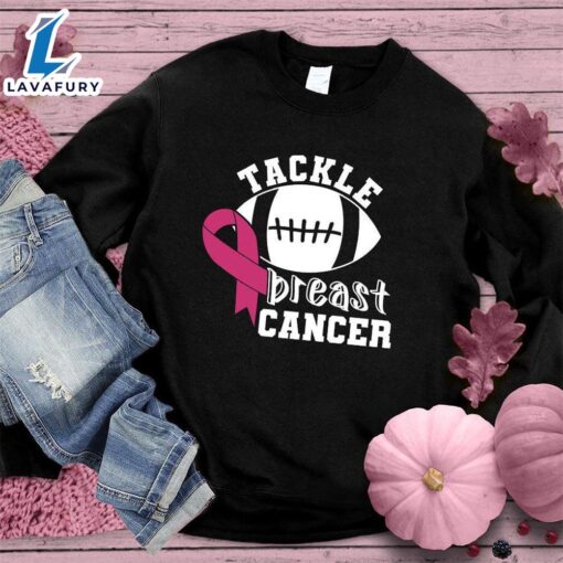 Tackle Breast Cancer Version 2 Colored Edition Sweatshirt , Cancer Awareness Shirt