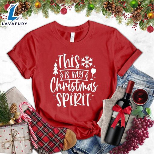 This Is My Christmas Spirit T-Shirt  Gift For Christmas