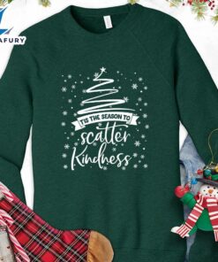 Tis The Season To Scatter Kindness Version 2 Sweatshirt – Gift Christmas Sweatshirt