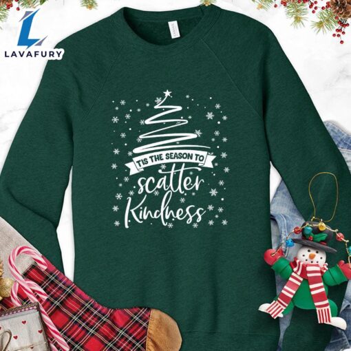 Tis The Season To Scatter Kindness Version 2 Sweatshirt – Gift Christmas Sweatshirt