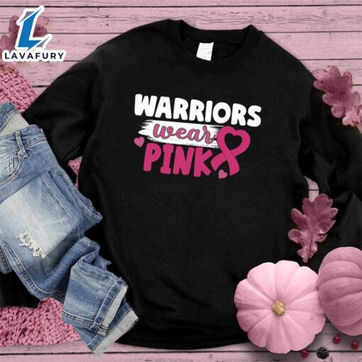 Warriors Wear Pink Colored Edition Sweatshirt , Cancer Awareness Shirt