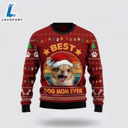 Chihuahua Best Dog Mom Ever Ugly Christmas Sweater For Men And Women  Gift Dog Loves