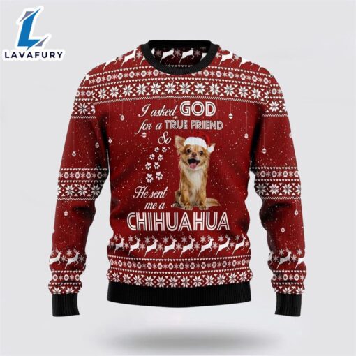 Chihuahua True Friend Ugly Christmas Sweater For Men And Women  Gift Dog Loves