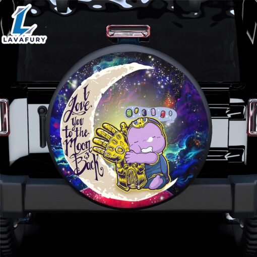 Cute Thanos Love You To The Moon Galaxy Spare Tire Covers Gift For Campers