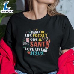 Dance Like Frosty Shirt Give…