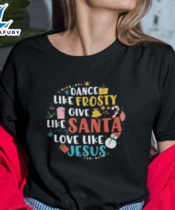 Dance Like Frosty Shirt Give…