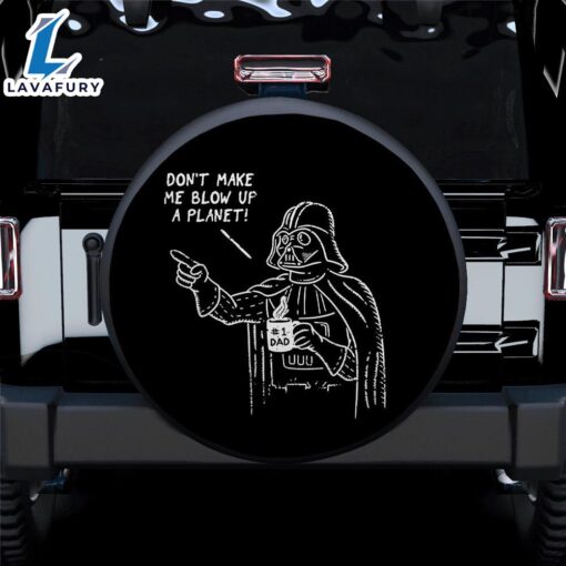 Darth Vader Funny Don’t Make Me Blow Up Car Spare Tire Covers Gift For Campers