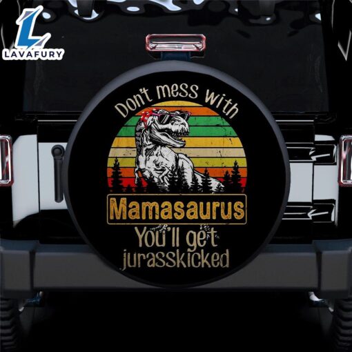 Dont Mess With Mamasaurus Dinosaur Car Spare Tire Covers Gift For Campers