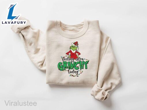 Feeling Extra Grinchy Today Shirt  Merry Christmas Shirt