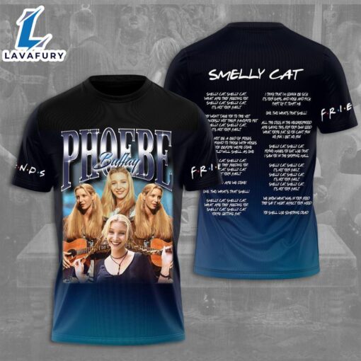 Friend 3d Shirt For Men And Women, Phoebe’s Quotes, Friends 3d Apparel   For Fans